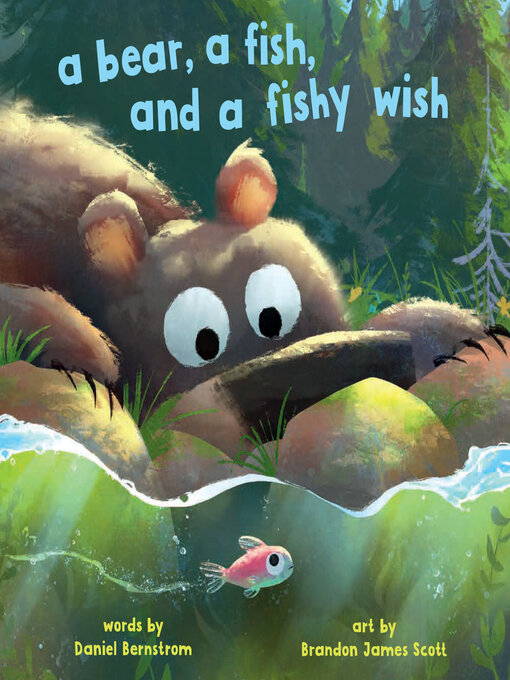 Title details for A Bear, a Fish, and a Fishy Wish by Daniel Bernstrom - Available